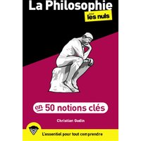 La philosophie pour les nuls : en 50 notions clés : l'essentiel pour tout comprendre