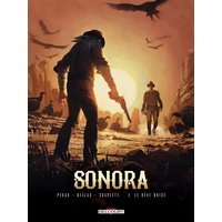Sonora. Vol. 3. Le rêve brisé