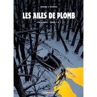 Les ailes de plomb : l'intégrale. Tomes 1 à 3