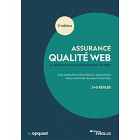 Assurance qualité web : la référence des professionnels du web : 240 règles