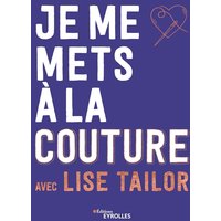 Je me mets à la couture avec Lise Tailor