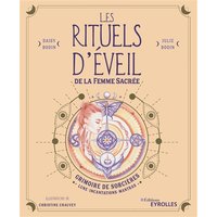 Les rituels d'éveil de la femme sacrée : grimoire de sorcières : Lune, incantations, mantras
