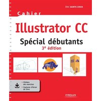 Cahier Illustrator CC : spécial débutants