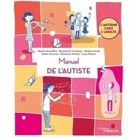 Manuel de l'autiste : l'autisme chez l'adulte