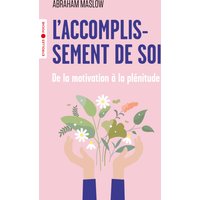 L'accomplissement de soi : de la motivation à la plénitude