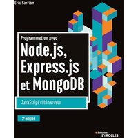 Programmation avec Node.js, Express.js et MongoDB : JavaScript côté serveur