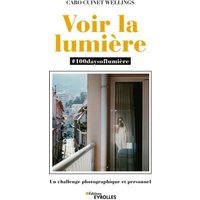 Voir la lumière : #100daysoflumière : un challenge photographique et personnel
