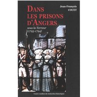 Dans les prisons d'angers - sous la terreur (1793-1794)