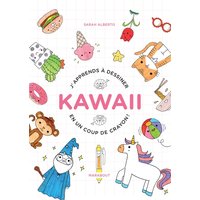 J'apprends à dessiner kawaii en un coup de crayon ! : 100 sujets super-mignons à dessiner avec un simple stylo bille