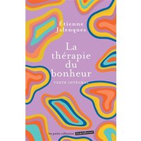 La thérapie du bonheur : texte intégral