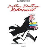 Docteur Ventouse : bobologue : intégrale