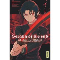 Seraph of the end : Glenn Ichinose : la catastrophe de ses 16 ans. Vol. 1