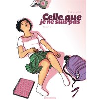 Celle que.... Vol. 1. Celle que je ne suis pas : opération d'été poche