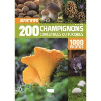Identifier 200 champignons comestibles ou toxiques en 1.000 photos