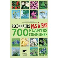 Reconnaître pas à pas 700 plantes communes
