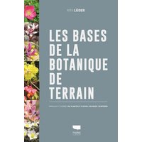 Les bases de la botanique de terrain : familles et genres de plantes à fleurs d'Europe tempérée