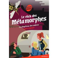 Le club des métamorphes. Le chapiteau des ombres