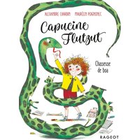 Capucine Flutzut. Vol. 1. Chasseuse de boa