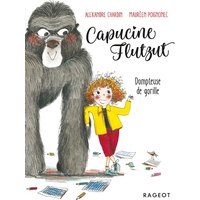 Capucine Flutzut. Vol. 2. Dompteuse de gorille