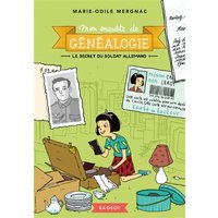 Mon enquête de généalogie. Vol. 2. Le secret du soldat allemand