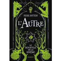 L'autre. Vol. 1. Le souffle de la hyène