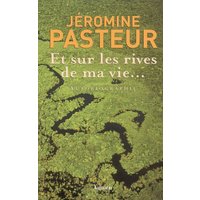 Et sur les rives de ma vie...