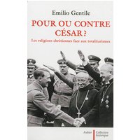Pour ou contre César ? : les religions chrétiennes face aux totalitarismes