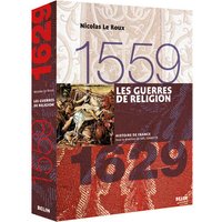 Les guerres de religion (1559-1629) - Version brochée