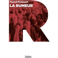 La rumeur : histoire et fantasmes