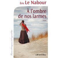 A l'ombre de nos larmes