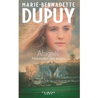 Abigaël : messagère des anges. Vol. 1