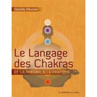 Le langage des chakras : de la théorie à la pratique