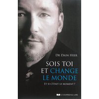 Sois toi et change le monde : et si c'était le moment ?