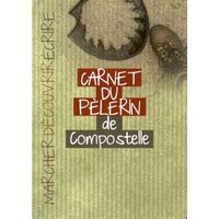 Carnet du pèlerin : sur le chemin de Saint-Jacques-de-Compostelle