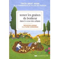 Semer les graines du bonheur dans le coeur des enfants : initiation ludique à la pleine conscience