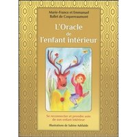 L'oracle de l'enfant intérieur : se reconnecter et prendre soin de son enfant intérieur