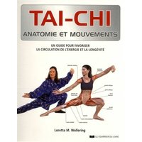 Tai-chi, anatomie et mouvements : un guide pour favoriser la circulation de l'énergie et la longévité