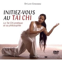Initiez-vous au tai chi : le tai chi pratique et sa philosophie