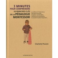 3 minutes pour comprendre 50 principes clés de la pédagogie Montessori