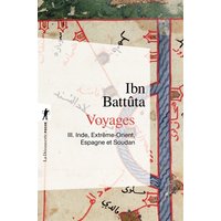 Voyages. Vol. 3. Inde, Extrême-Orient, Espagne et Soudan