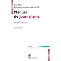 Manuel de journalisme : l'écrit et le numérique