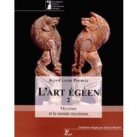 L'art égéen. Vol. 2. Mycènes et le monde mycénien
