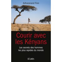 Courir avec les Kényans : les secrets des hommes les plus rapides du monde