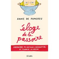 Eloge de la passoire : mémoire : je retiens l'essentiel et j'oublie le reste