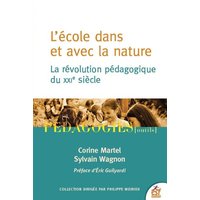 L'école dans et avec la nature : la révolution pédagogique du XXIe siècle