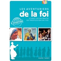 Les aventuriers de la foi : livret de retraite de profession de foi : carnet d'aventure