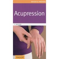 Acupression : une thérapeutique douce, rapide et efficace