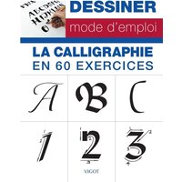 Dessiner mode d'emploi : la calligraphie en 60 exercices