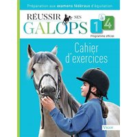Réussir ses galops 1 à 4 : programme officiel, cahier d'exercices : préparation aux examens fédéraux d'équitation