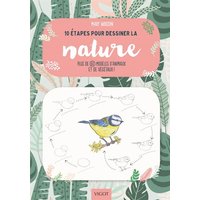 10 étapes pour dessiner la nature : plus de 60 modèles d'animaux et de végétaux !